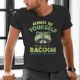 Always Be A Racoon Men's V-Neck T-Shirt | Unique Wildlife Gift