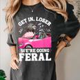 Get In Loser Feral Raccoon Meme - Women's Comfort T-Shirt Pepper