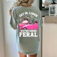 Get In Loser We’Re Going Feral Raccoon Opossum Meme Women's Comfort Colors T-Shirt Back Print Bay