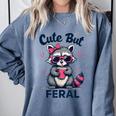 Cute But Feral Raccoon Sweatshirt - Funny Summer Women’s Wear Blue Jean
