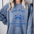 This Is My Rotting In Bed Shirt Raccoon Meme Sarcastic Comfort Colors Sweatshirt Blue Jean