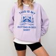 This Is My Rotting In Bed Shirt Raccoon Meme Sarcastic Comfort Colors Sweatshirt Orchid