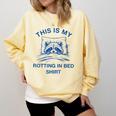 This Is My Rotting In Bed Shirt Raccoon Meme Sarcastic Comfort Colors Sweatshirt Butter