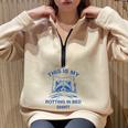 This Is My Rotting In Bed Shirt Raccoon Meme Sarcastic Half Zip Oversized Sweatshirt Sand