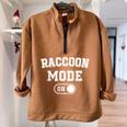 Raccoon Mode On Costume Trash Panda Animal Lover Half Zip Oversized Sweatshirt Brown