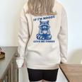 If I'm Moody Give Me Foody Meme Raccoon Trash Panda Half Zip Oversized Sweatshirt Sand