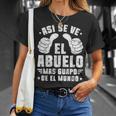 Abuelo Mas Guapo De El Mundo Grandpa Regalo Para Abuelo Camiseta unisex Regalos para ella