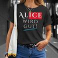 With Alice Wird Gut Wahrhafdig Weidel For German Chancellor T-Shirt Geschenke für Sie