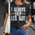 I Always Skip Leg Day Gym Training Workout Saying T-Shirt Gifts for Her