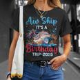 Aw Ship Its A Birthday Trip 2025 Cruise Family Vacation Trip T-Shirt Gifts for Her