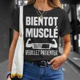 Bientôt Muscléeuillez Patienter Muscles En Cours Muscu T-Shirt Cadeaux pour elle