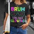 Bruh We Are Glowing Colorful Tie Dye Team For Women T-Shirt Gifts for Her