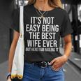 Ce N'est Pas Facile D'être La Meilleure Épouse De Tous Les Temps Mais Je Suis Là T-Shirt Cadeaux pour elle