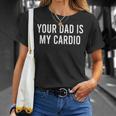 Your Dad Is My Cardio Weightlifting Training Meme Fitness T-Shirt Geschenke für Sie