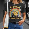 Saying It Burns When I Pee Sarcastic Meme T-Shirt Gifts for Her