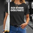 Saying Hessian Oh Komm Geh Fort T-Shirt Geschenke für Sie