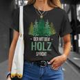 Sayings Der Mit Dem Wald Speicht Holzfäller Forst T-Shirt Geschenke für Sie