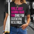 Girls Just Wanna Have Funding For Scientific Research T-Shirt Geschenke für Sie