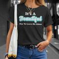 It's A Beautiful Day To Leave Me Alone T-Shirt Gifts for Her