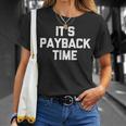 It's Payback Time Saying Sarcastic Cute Cool Novelty T-Shirt Geschenke für Sie