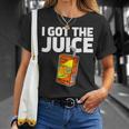 Juice Box I Got The Juice T-Shirt Gifts for Her