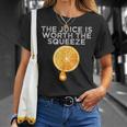The Juice Is Worth The Squeeze Orange Juice T-Shirt Gifts for Her