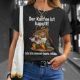 Kaffeegefühl Der Kaffee Ist Kaputt T-Shirt Geschenke für Sie