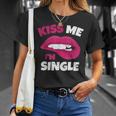 Kiss Me I'm Single Love Happy Valentine Day Wife Husband T-Shirt Gifts for Her