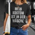 Mein Costume Ist In Der Wäsche Carnival Man Fancy Dress T-Shirt Geschenke für Sie