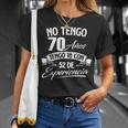 No Tengo 70 Años Tengo 18 Con 52 De Experiencia Cumpleaños Camiseta unisex Regalos para ella
