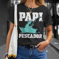 Papi Pescador Barco Papa Jubilacion Pez Pesca Hombre Regalo Camiseta unisex Regalos para ella