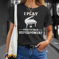 I Play Piano What Is Your Superpower T-Shirt Geschenke für Sie