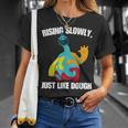 Rising Slowly Just Like Dough Doey The Doughman T-Shirt Gifts for Her
