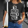 S Isch Halt So Cool And T-Shirt Geschenke für Sie