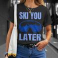 Ski You Later Ski Sayings Skiing Ski Sports T-Shirt Geschenke für Sie