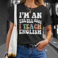 I Teach English I'm An Esl Ell Esol Teacher Appreciation Camiseta unisex Regalos para ella