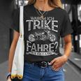 Trike Fahren Biker Motorradfahrer Spruch Bike Dreirad Triker T-Shirt Geschenke für Sie