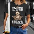 Und Jetzt Atmen Alle Mal Tief Ein Faultier Lustiges Spruch T-Shirt Geschenke für Sie