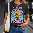 My Yeast Infection Itches Sarcastic Meme Ironic Adult T-Shirt Gifts for Her