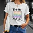 You Are Enough And More Mental Health Awareness T-Shirt Geschenke für Sie