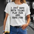 I Just Hope Both Teams Play Fair And Have Fun Cool Game Day T-Shirt Gifts for Her