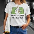 No Seas Un Tea Rex Sé Un Beer Rex Cerveza Dino Dinosaurs Bierrex Camiseta unisex Regalos para ella