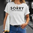 Sorry Are The Hormones Puberty Crazy Self-Love T-Shirt Geschenke für Sie