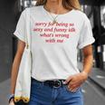 Sorry For Being Sexy And X Idk What's Wrong With Me T-Shirt Geschenke für Sie