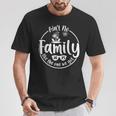 Ain't No Family Like The One We Got Family Reunion 2025 T-Shirt Funny Gifts