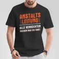 Anstaltleitungerrückte Machen Was Ich Sage Irrenhaus T-Shirt Lustige Geschenke