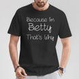 Betty Personalized Birthday Name Idea T-Shirt Funny Gifts