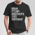 Bruh It's My Brother's 21st Birthday King Happy Crown T-Shirt Unique Gifts