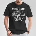 Classic Trust Me I'm A Melophile T-Shirt Unique Gifts