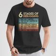 Coder Informatiker Admin 6 Stages Of Debugging Programmer T-Shirt Lustige Geschenke